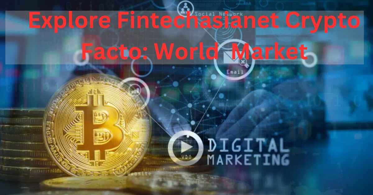 Key Features of Fintechasianet Crypto Facto