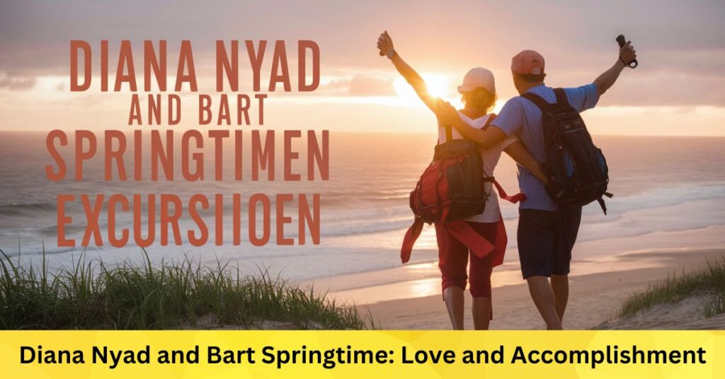 Diana Nyad and Bart Springtime: An Excursion of Love and Accomplishment