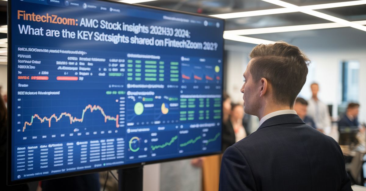 FintechZoom AMC Stock Insights 2024: What Are the Key AMC Stock Insights Shared on FintechZoom 2024?