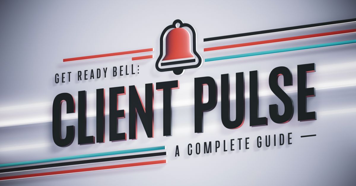 Get Ready Bell: Client Pulse – A Complete Guide