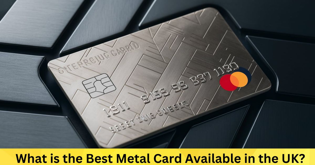 What is the Best Metal Card Available in the UK?