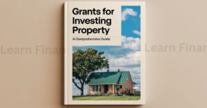 Grants for Investing Property: A Comprehensive Guide