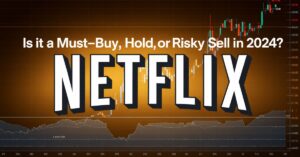 Netflix Stock FintechZoom: Is It a Must-Buy, Hold, or Risky Sell in 2024?